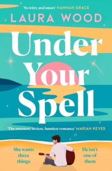 Under Your Spell : the romance of 2024 with laugh-till-you-cry humour and butterfly-inducing romance