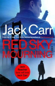 Red Sky Mourning : The unmissable new James Reece thriller from New York Times bestselling author Jack Carr