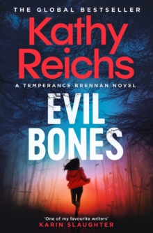 Simon & Schuster Uk Evil Bones , A Chilling Forensic Crime Thriller That Will Get Under Your Skin And Stay There, From #1 New York Times Bestselling Author Kathy Reichs