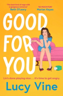 Good For You : A relatable, funny rage romance from the bestselling author of Book Boyfriend!