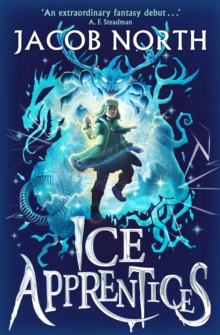 Ice Apprentices : A BREATHTAKINGnew children's Fantasy Series Volume 1