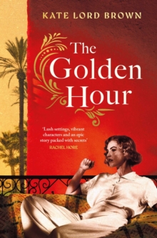The Golden Hour : 'An exquisite story of love and the enduring power of friendship'RuthHogan
