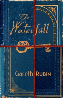 The Waterfall : A beguiling and intricate mystery from Sunday Times bestselling author Gareth Rubin