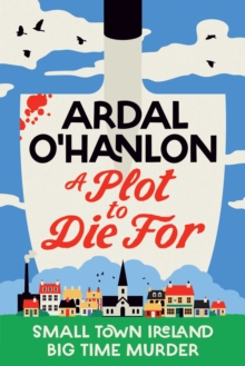 A Plot to Die For : Murder is blooming in Abbeyford