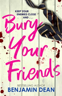Simon & Schuster Ltd Bury Your Friends , The Nepo-baby Thriller From Ya Bestseller Benjamin Dean