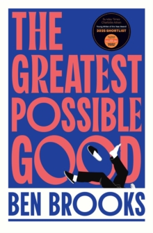 The Greatest Possible Good : Shortlisted for the Sunday Times Young Writer of the Year Award