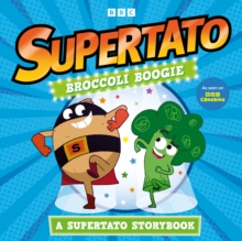 Broccoli Boogie: A Supertato Storybook : As Seen on BBC CBeebies