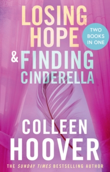Simon & Schuster Ltd Losing Hope / Finding Cinderella Bind-up , A Special Bind-up Edition Featuring The Second And Third Instalments In The Beautifully Emotional Hopeless