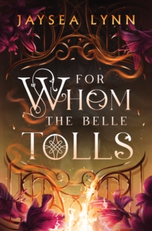 Simon & Schuster Ltd For Whom The Belle Tolls , The Sunday Times Bestselling Hotter-than-hell Romantasy From TikTok Star Jaysea Lynn