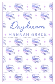 Daydream: Deluxe Edition Hardcover : The #1 global and Sunday Times bestselling author of ICEBREAKER and WILDFIRE