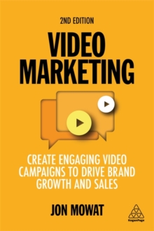 Video Marketing : Create Engaging Video Campaigns to Drive Brand Growth and Sales