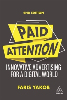 Paid Attention : Innovative Advertising for a Digital World