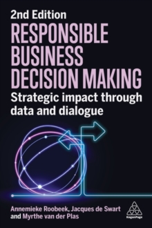 Responsible Business Decision Making : Strategic Impact Through Data and Dialogue