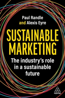 Sustainable Marketing : The Industrys Role in a Sustainable Future