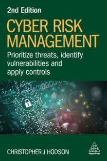 Cyber Risk Management : Prioritize Threats, Identify Vulnerabilities and Apply Controls