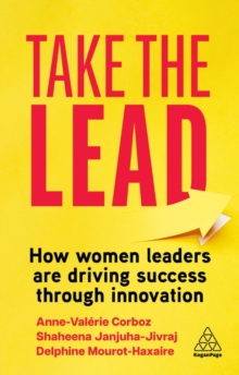 Take the Lead : How Women Leaders are Driving Success through Innovation