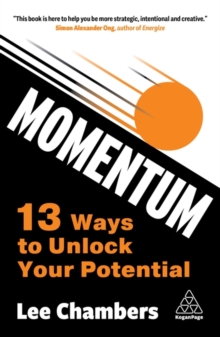 Momentum : 13 Ways to Unlock Your Potential