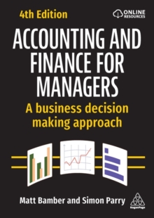 Accounting and Finance for Managers : A Business Decision Making Approach