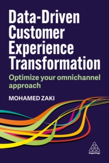 Data-driven Customer Experience Transformation : Optimize Your Omnichannel Approach