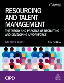 Resourcing and Talent Management : The Theory and Practice of Recruiting and Developing a Workforce