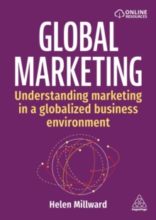 Global Marketing : Understanding Marketing In A Globalized Business Environment