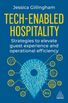 Tech-Enabled Hospitality : Strategies to Elevate Guest Experience and Operational Efficiency