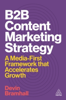 B2B Content Marketing Strategy : A Media-First Framework that Accelerates Growth