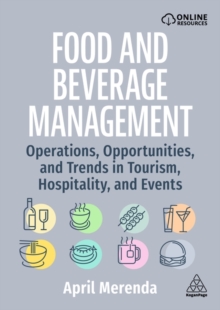 Food and Beverage Management : Operations, Opportunities, and Trends in Tourism, Hospitality, and Events