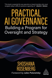 Practical AI Governance : Building a Program for Oversight and Strategy