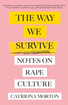 The Way We Survive : Notes on Rape Culture