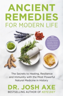 Ancient Remedies For Modern Life : From The Bestselling Author Of Keto Diet