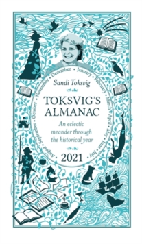 Toksvig's Almanac 2021 : An Eclectic Meander Through the Historical Year by Sandi Toksvig