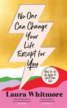 No One Can Change Your Life Except For You : The Sunday Times bestseller now with an exclusive new chapter