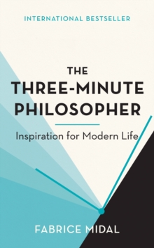 The Three-Minute Philosopher : Inspiration for Modern Life