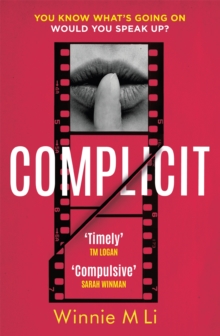 Complicit : The compulsive, timely thriller you wont be able to stop thinking about