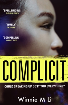 Complicit : The compulsive, timely thriller you wont be able to stop thinking about