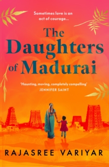 Orion Publishing Co The Daughters Of Madurai , Heartwrenching Yet Ultimately Uplifting, This Incredible Debut Will Make You Think