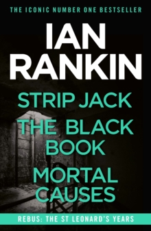 Rebus: The St Leonard's Years : Strip Jack, The Black Book and Mortal Causes