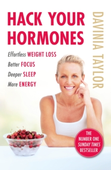 Hack Your Hormones : The Number One Sunday Times Bestseller