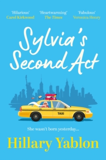 Orion Sylvia's Second Act , The Hilarious, Heartwarming And Utterly Feel-good Read For Fans Of Sex And The City!