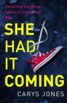 She Had It Coming : 'A twisty, compulsive mystery' Faith Hogan