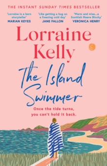 Orion Island Swimmer , The Uplifting And Completely Heartwarming Debut Novel From Beloved Author And Tv Presenter Lorraine Kelly