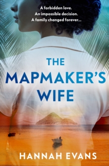 The Mapmaker's Wife : A spellbinding story of love, secrets and devastating choices