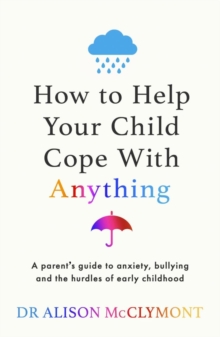 How to Help Your Child Cope With Anything