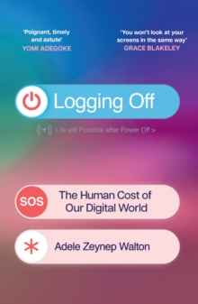 Orion Logging Off , The Human Cost Of Our Digital World
