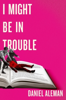 I Might Be in Trouble : A hilarious and heartfelt debut mystery with a twist, perfect for fans of YELLOWFACE and THE PLOT