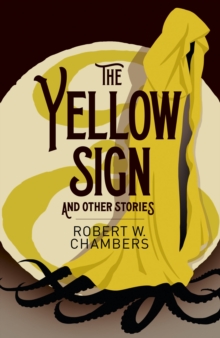 Arcturus Publishing Ltd The Yellow Sign And Other Stories