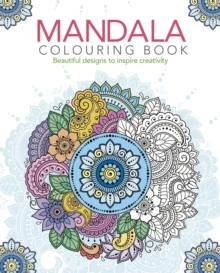 Mandala Colouring Book : Beautiful Designs to Inspire Creativity