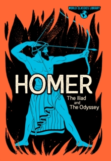 World Classics Library: Homer : The Illiad and The Odyssey