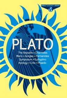 World Classics Library: Plato : The Republic, Charmides, Meno, Gorgias, Parmenides, Symposium, Euthyphro, Apology, Crito, Phaedo